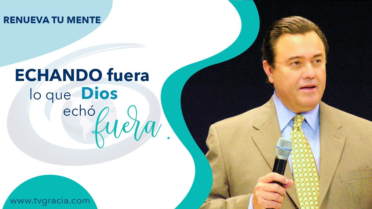 Tema Echando fuera lo que Dios echó fuera TVGracia