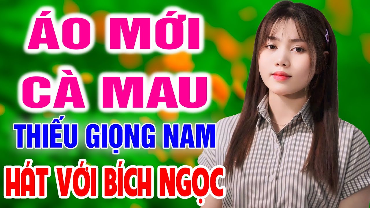 Karaoke Áo Mới Cà Mau ➤ Song Ca Cùng Bích Ngọc ➤ Karaoke Thiếu Giọng Nam