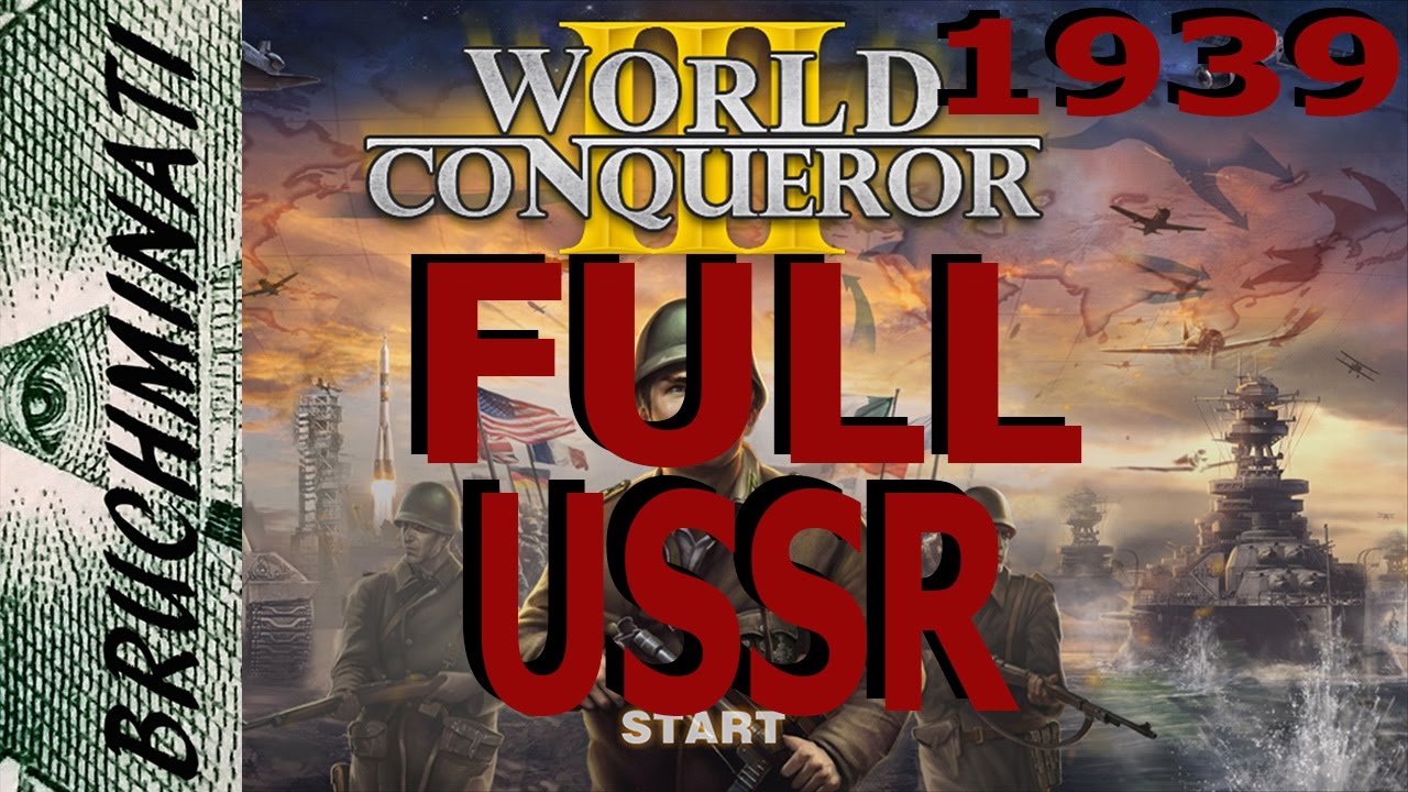 USSR 1939 Conquest FULL World Conqueror 3