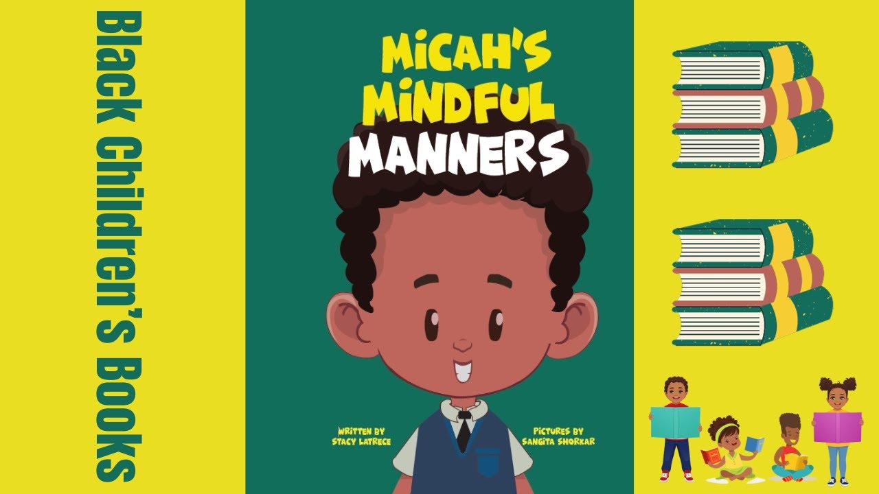 Black Children's Books (Read Aloud) Micah's Mindful Manners by Stacy Latrece