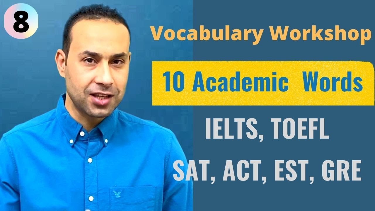 IELTS, TOEFL, SAT, ACT, EST, GRE Vocabulary / Academic Words / Boost your Vocabulary