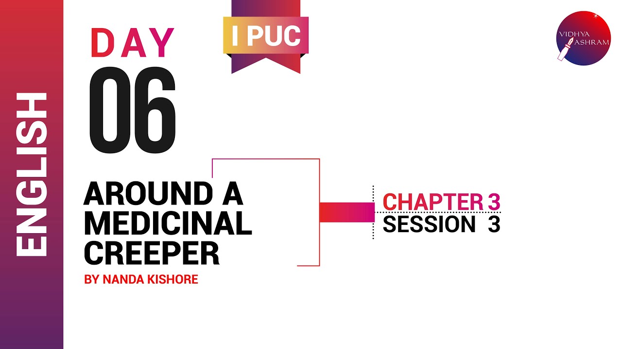 DAY 06 | ENGLISH | I PUC | AROUND A MEDICINAL CREEPER | L3
