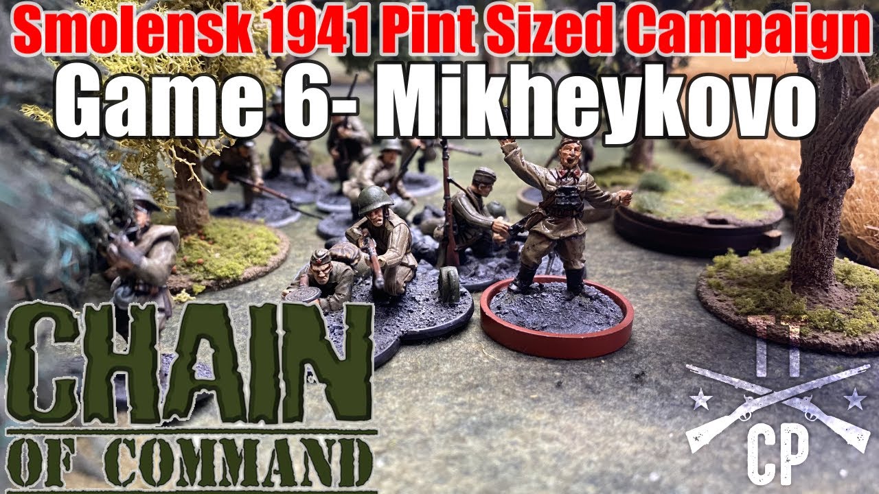 Tabletop CP: Chain of Command Smolensk 1941 PSC- Game 6 Soviet Assault on Mikheykovo