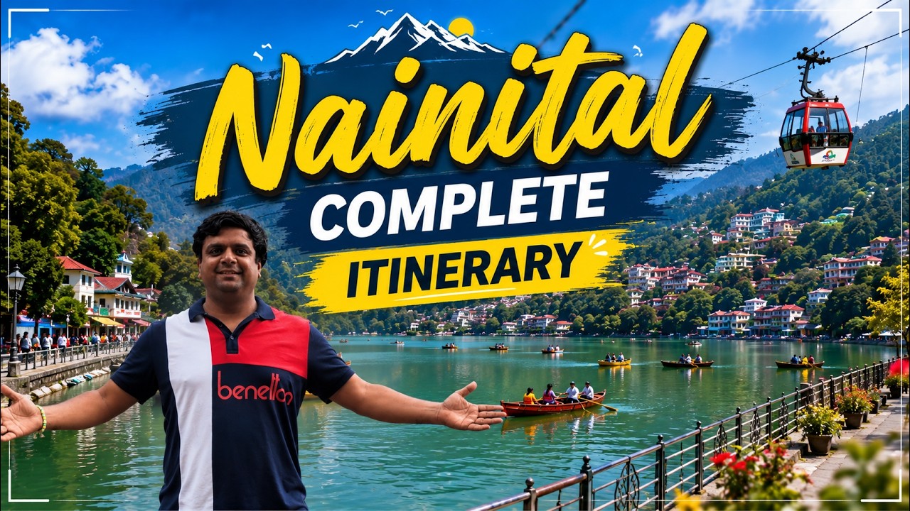 Nainital Complete Itinerary | 3 Days Best Places to Visit, Food, Hotels & Complete Travel Guide