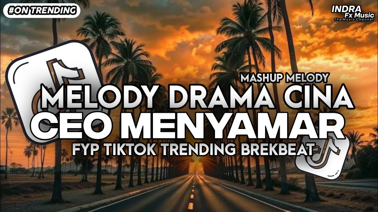 DJ MELODY DRAMA CINA - CEO YANG MENYAMAR BREAKBEAT ON TRENDING MUSIC 2026