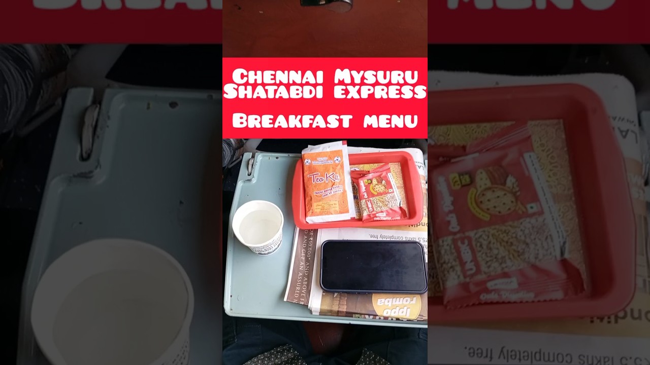 Chennai Mysuru Shatabdi Express - Breakfast Menu - Good Food. 12007