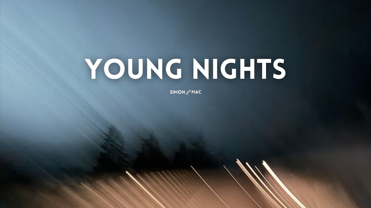 Young Nights - Simon & Mac (Official Visual)