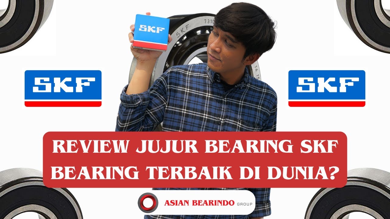 REVIEW JUJUR BEARING SKF! BEARING TERBAIK DI DUNIA?