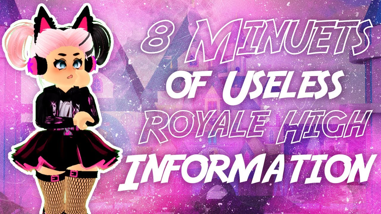 8 Minutes of Useless Information about Roblox Royale High