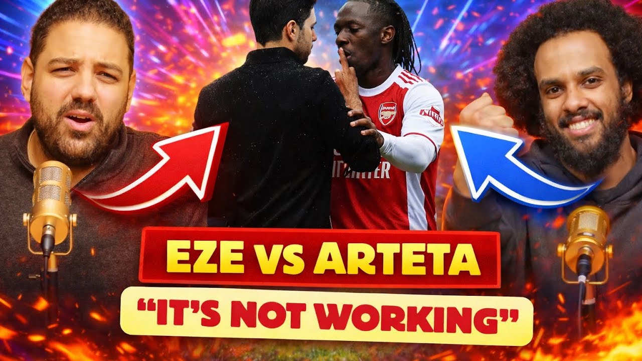 Eze vs Arteta - are they clashing?!