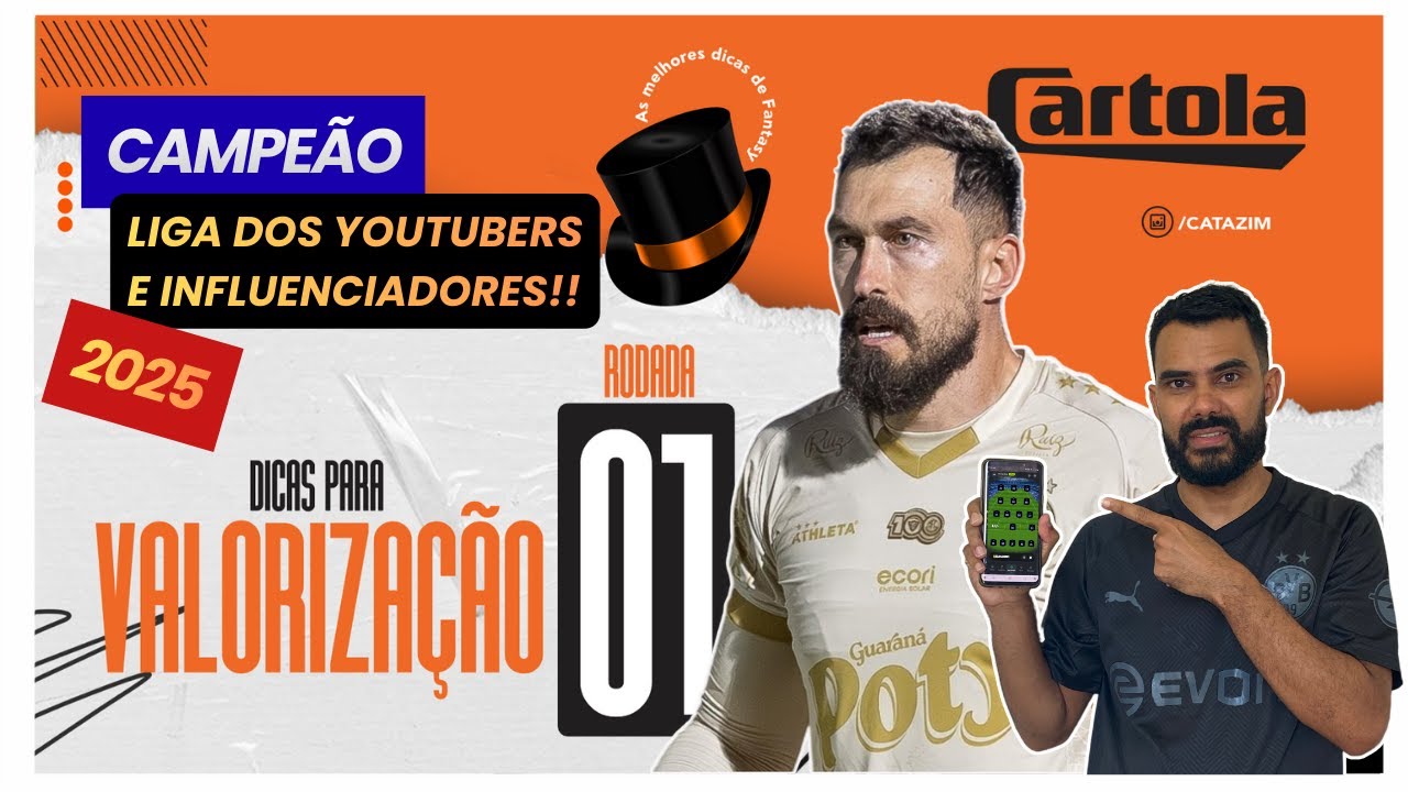 CAMPEÃO DA LIGA DOS YOUTUBERS 2025 - TIME DE  VALORIZAÇÃO PARA  RODADA 1 DO CARTOLA🎩