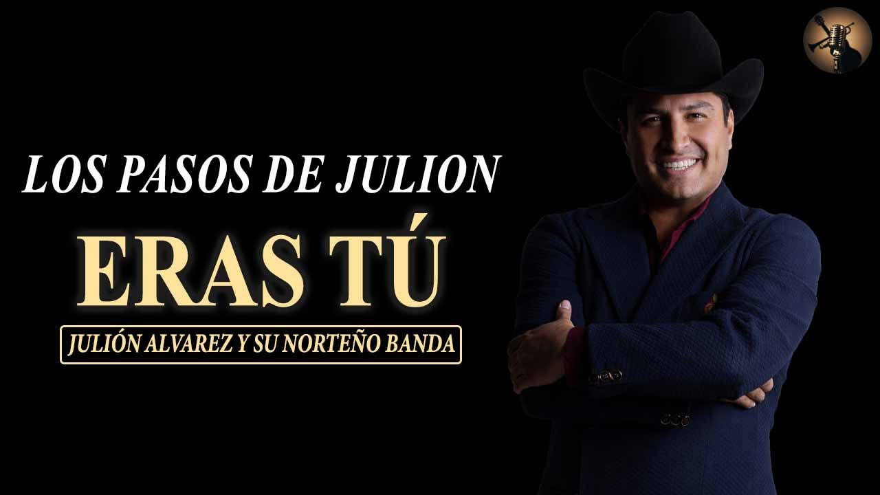 Los Pasos de Julion  - (Julión Álvarez) Y SU NORTEÑO BANDA #LoQueDolíaErasTú #JuliónÁlvarez