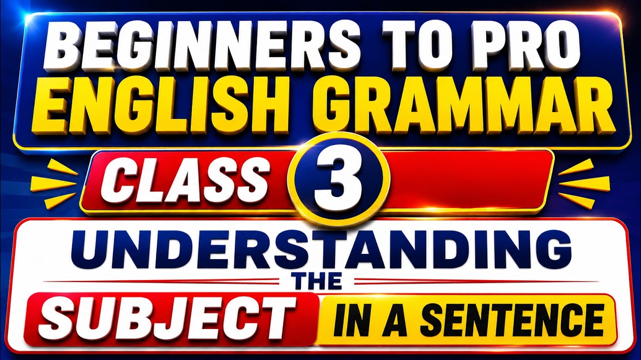 Class 3 – Understanding Subject Clearly ✨️Beginner to Pro English Grammar 