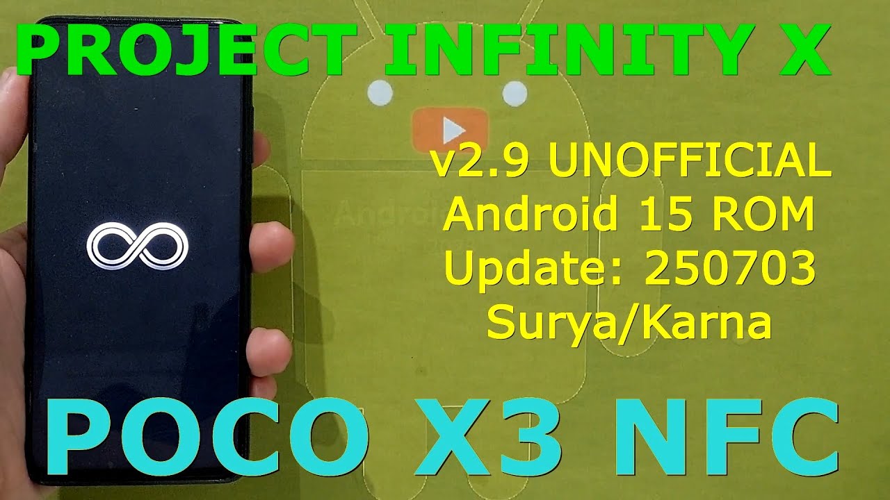Project Infinity X v2.9 UNOFFICIAL Poco X3 NFC Android 15 ROM Update: 250703
