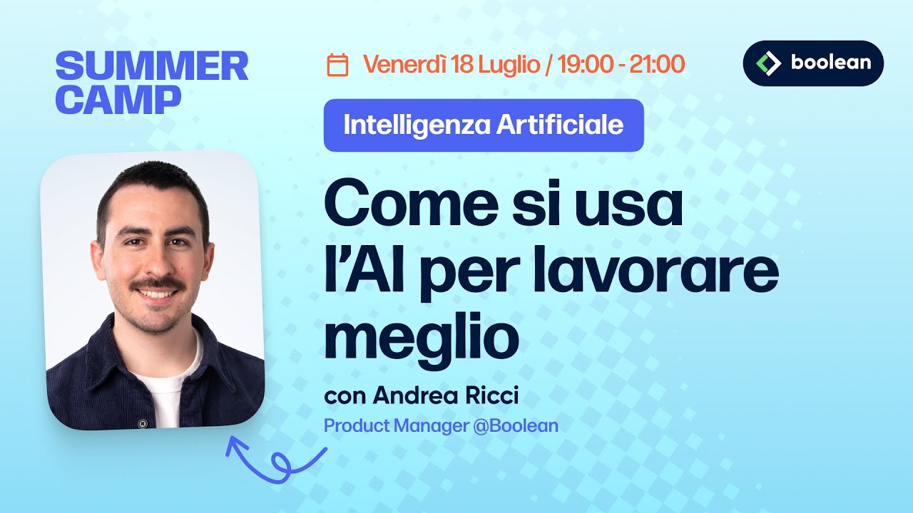 Boolean Summer Camp #5 - Come si usa l'AI per lavorare meglio
