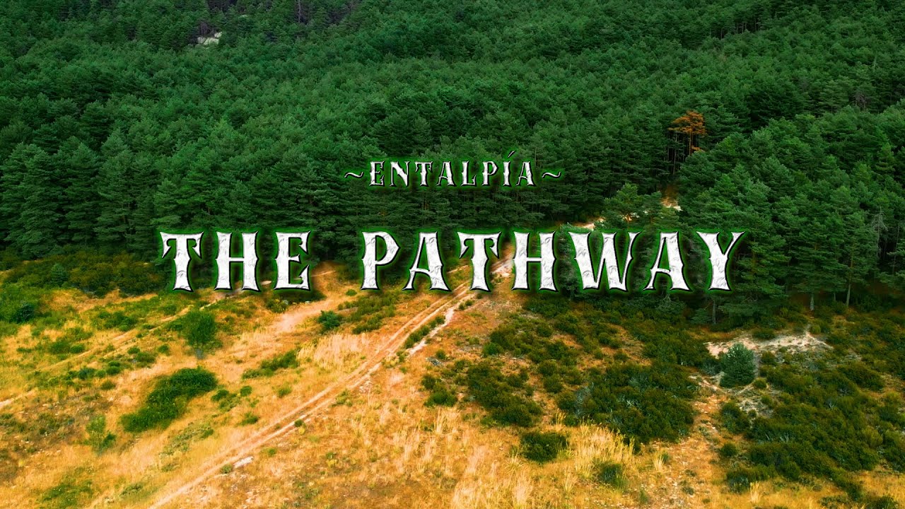 ENTALPÍA - THE PATHWAY (VIDEOCLIP OFICIAL )
