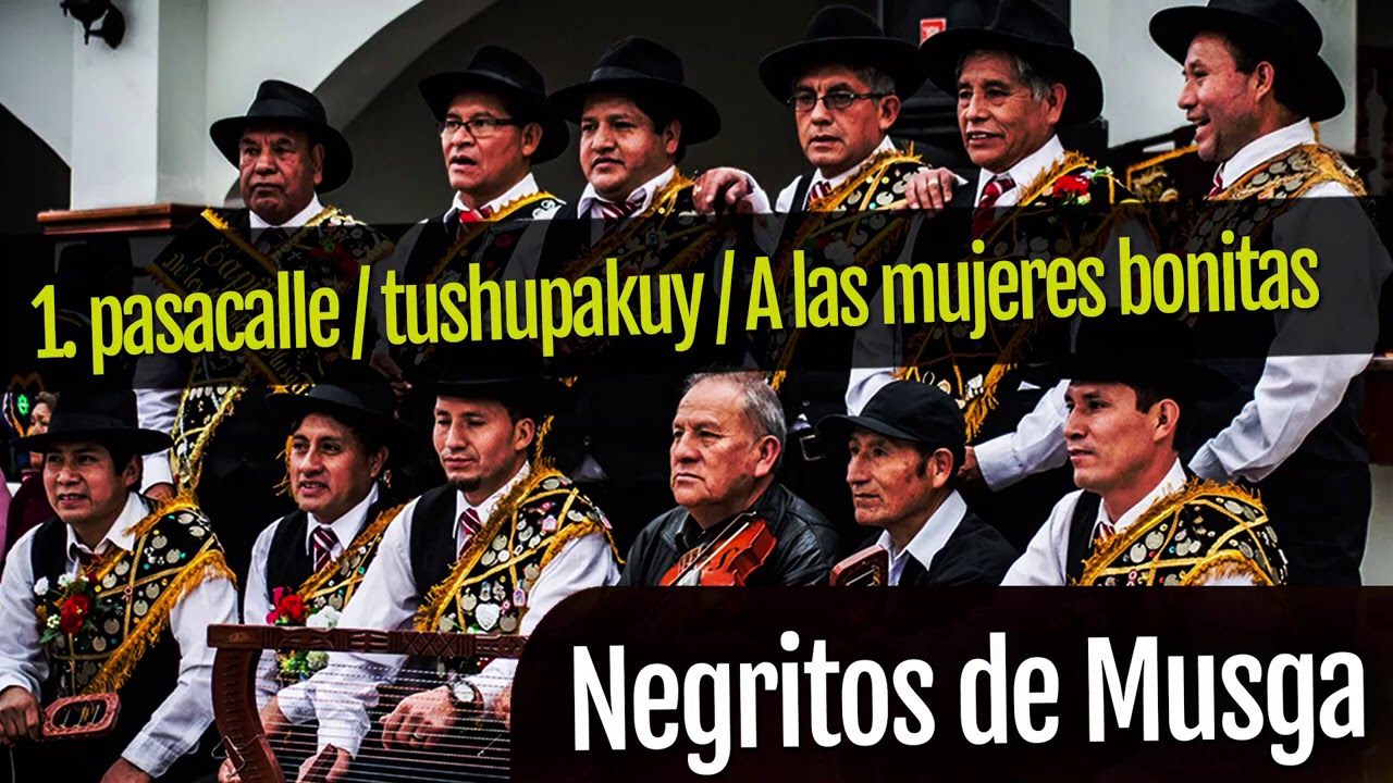 Negritos de Musga   01 Pasacalle   tushupakuy   A las mujeres bonitas