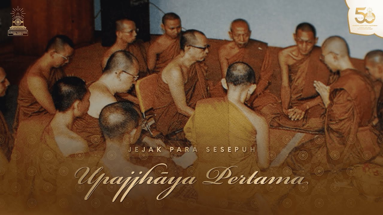 Jejak Para Sesepuh : Upajjhāya Pertama