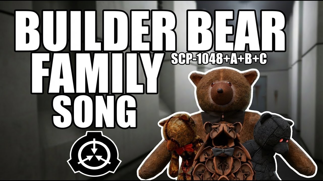 Builder Bear family song (SCP-1048+A+B+C)