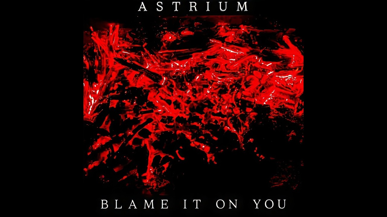 Astrium - Blame it on You