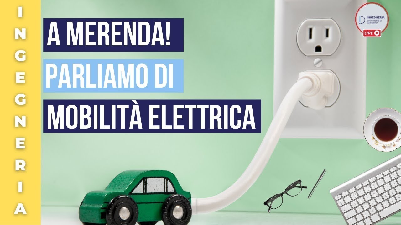 Ingegneria a merenda: parliamo di mobilità elettrica!