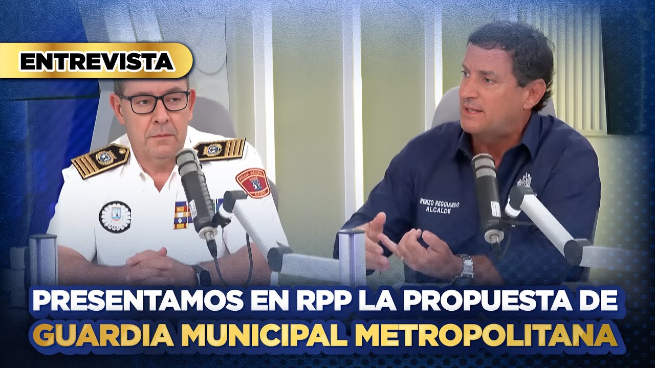 Propuesta de Policía Municipal Metropolitana en RPP