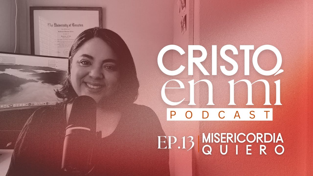 Katherine Perez | Ep.13 Misericordia quiero