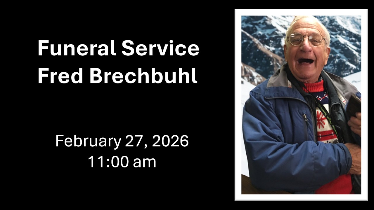 Funeral Service of Fred Brechbuhl - February 27, 2026
