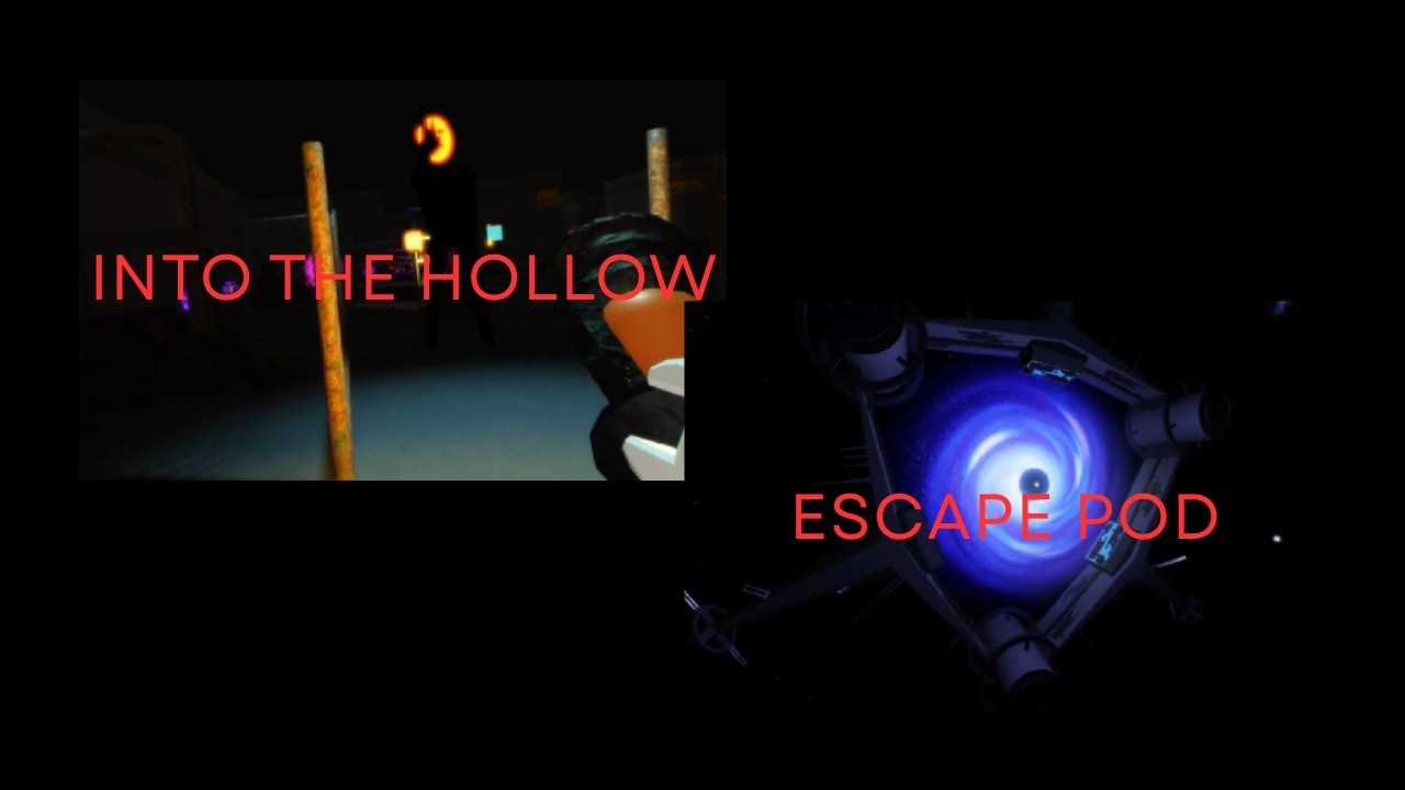 ROBLOX: In To The Hollow & Escape Pod -2 different stories that requires you to survive and escape!