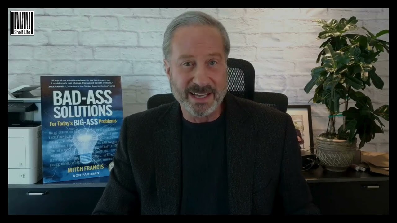 Mitch Francis, author of BAD-ASS SOLUTIONS: For Today&rsquo;s BIG-ASS Problems | Shelf Life Review