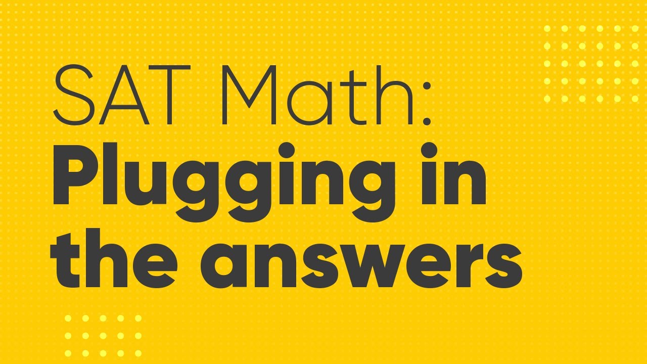 SAT Math: Plugging in the answers