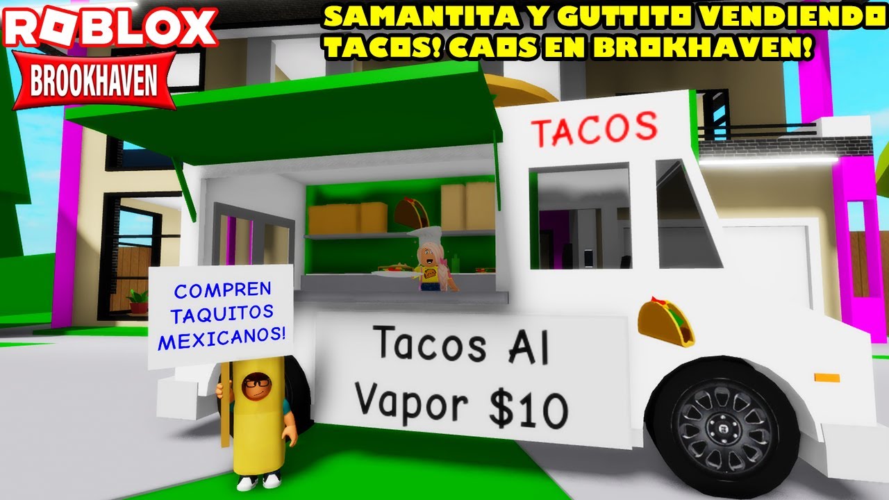 Samantita Y Guttito Se Ponen A Vender Tacos Y Todo Sale Mal! Caos En Brookhaven Roleplay