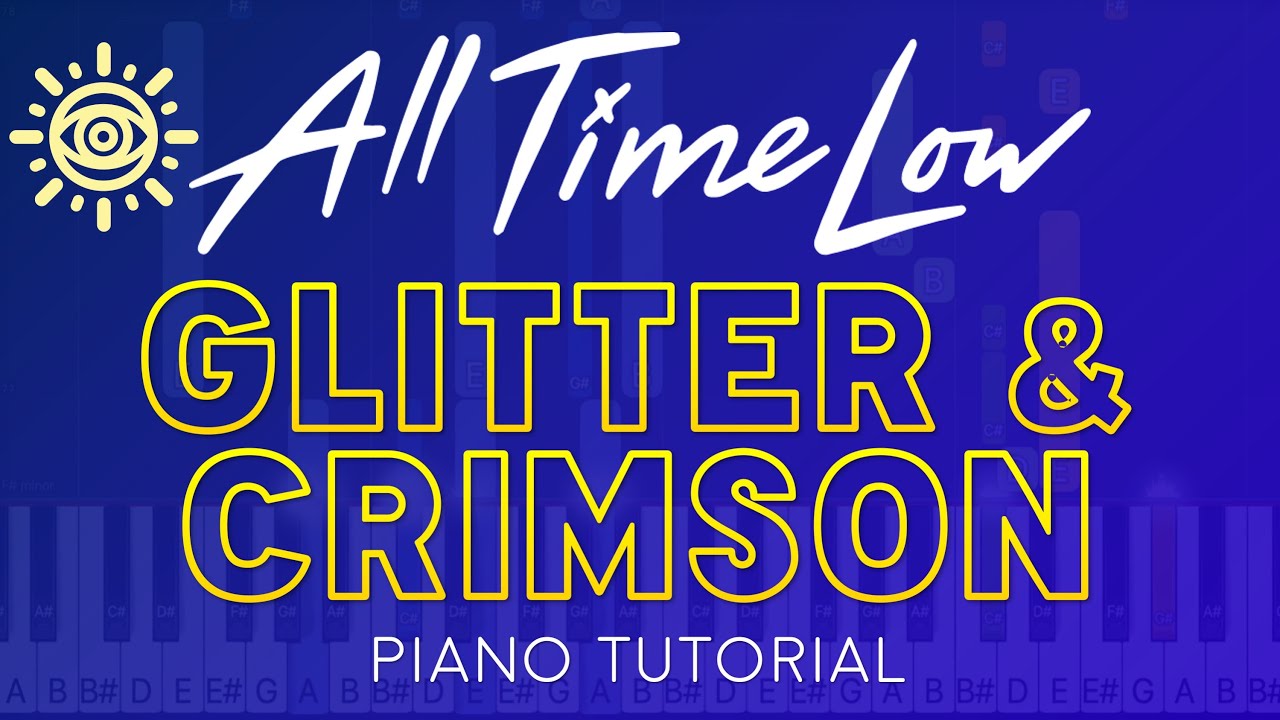 All Time Low - Glitter & Crimson | Piano Tutorial