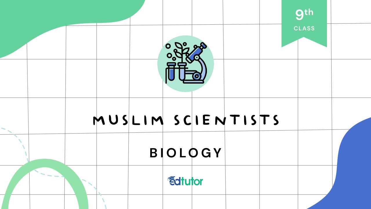 Muslim Scientists   | Class 9 | Biology | Chapter 1 | EdTutor