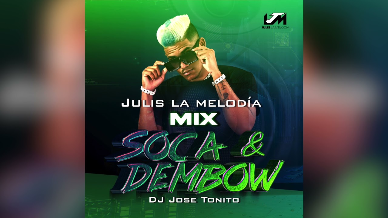 Julis La Melodia - MIx Dembow Y Soca  DJ Jose Tonito