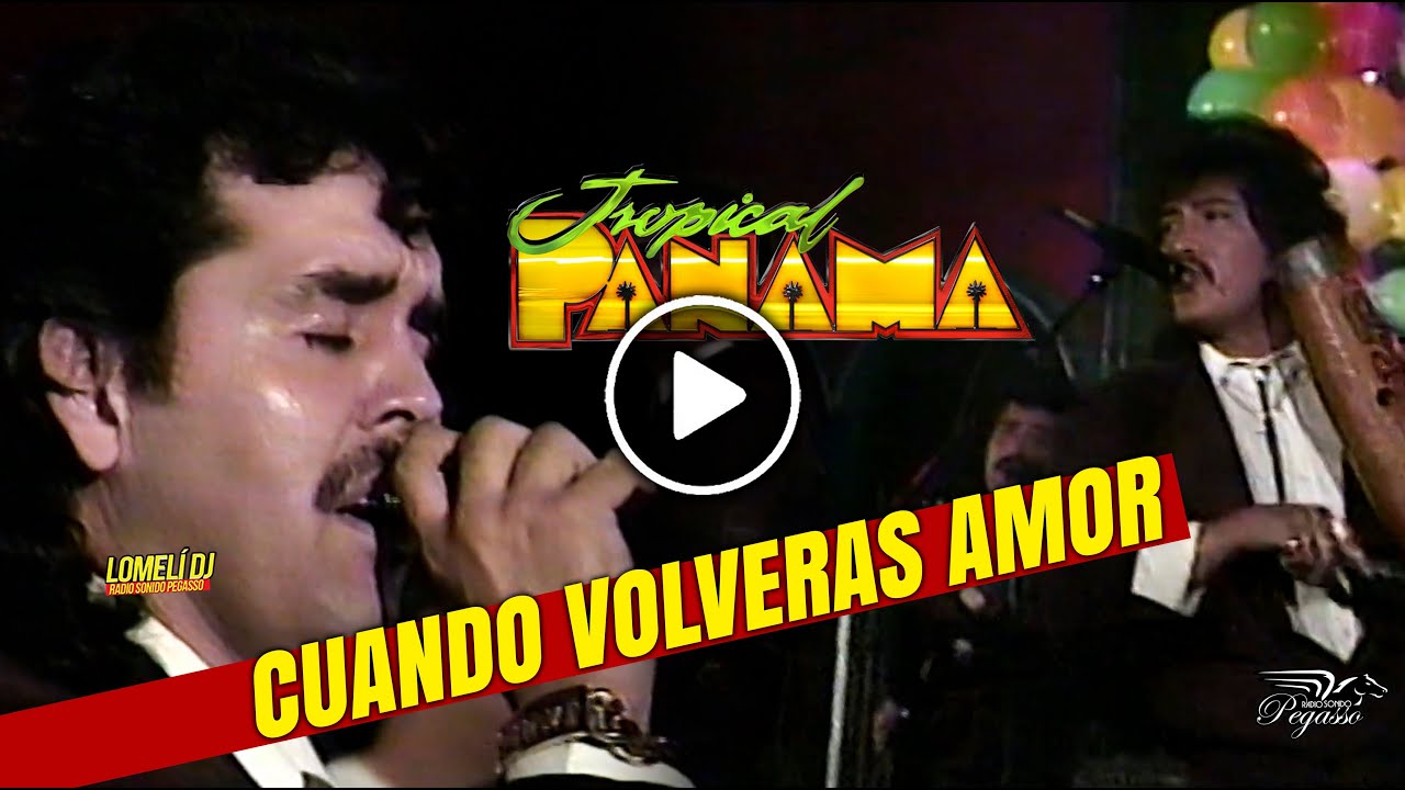 1991 - CUANDO VOLVERAS AMOR - Tropical Panama - en vivo -