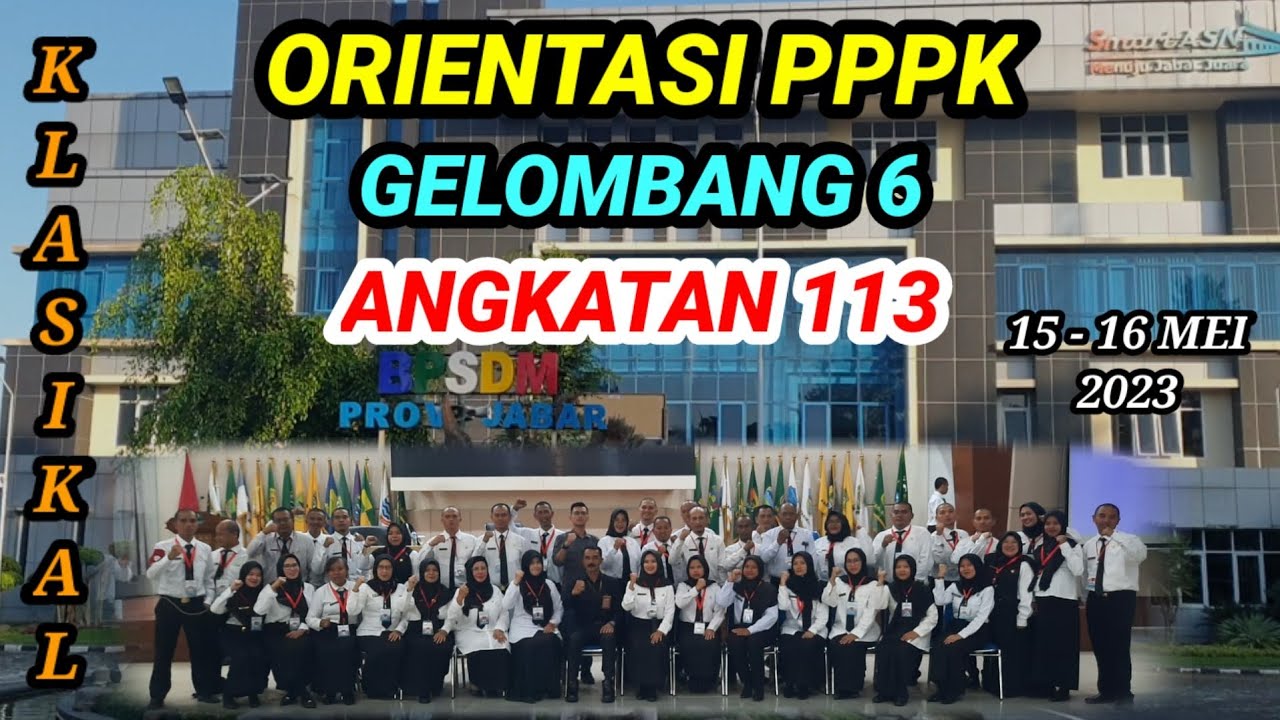 LIPUTAN LENGKAP KLASIKAL ORIENTASI PPPK ANGKATAN 113 GELOMBANG 6 DI BPSDM PROV JABAR 2023