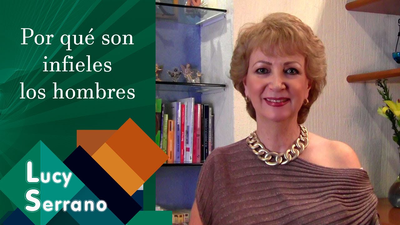 Por qué son infieles los hombres - Lucy Serrano