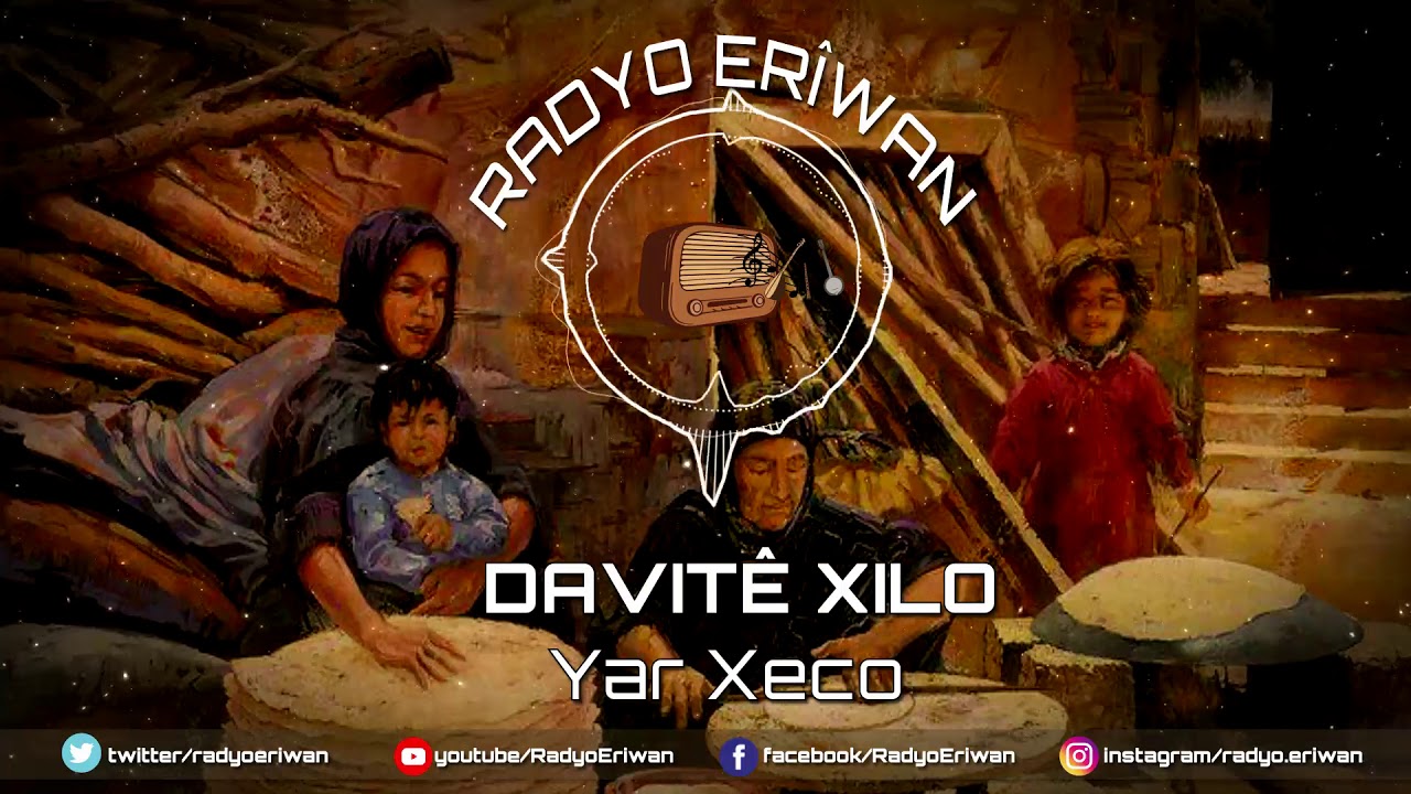 Radyo Er&icirc;wan/DAVIT&Ecirc; XILO-YAR XECO