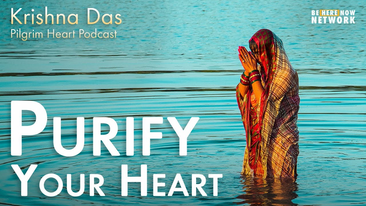 Purify Your Heart with Krishna Das &ndash; Pilgrim Heart Ep. 122