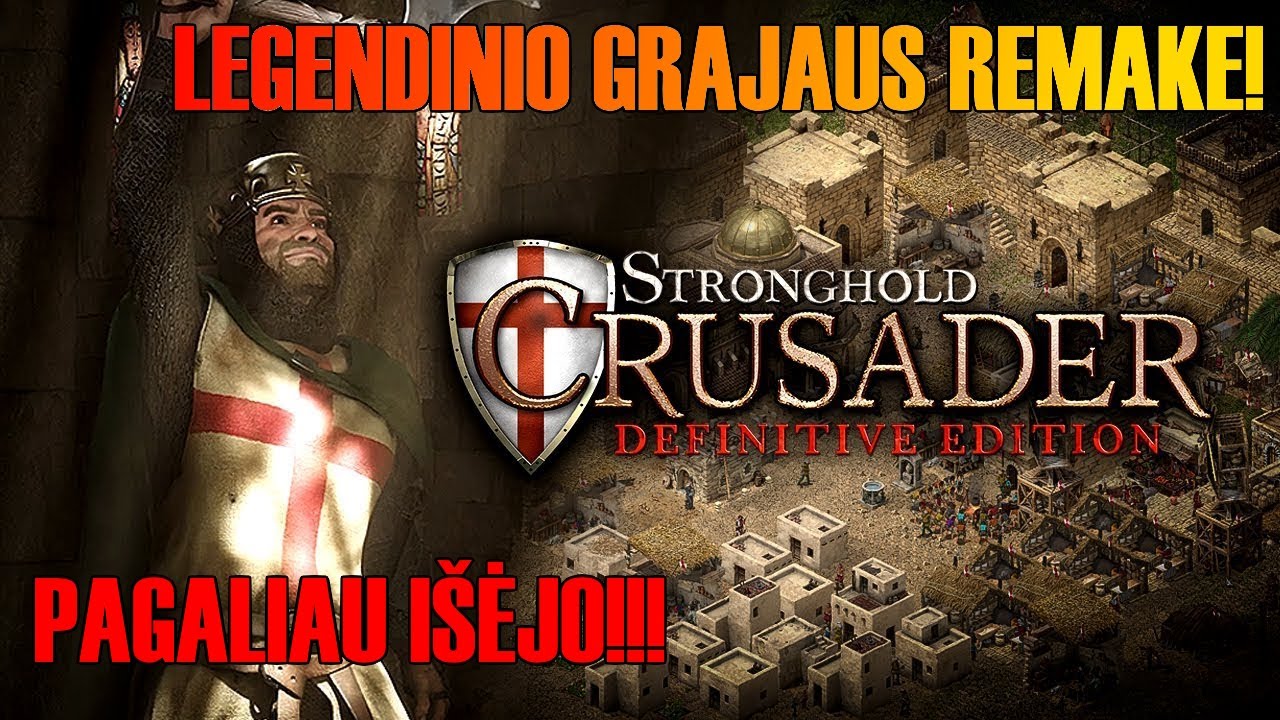 EP 1: PAGALIAU I&Scaron;ĖJO!!! - Stronghold Crusader: DEFINITIVE EDITION!