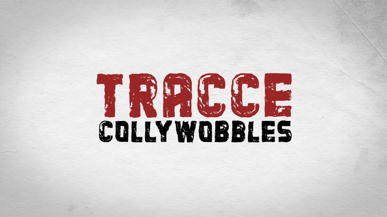 Collywobbles &bull; Tracce
