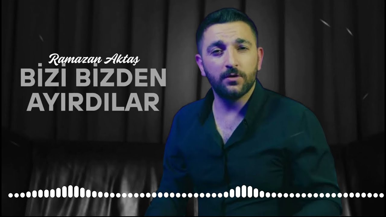 Ramazan Aktaş - Bizi Bizden Ayırdılar (Cower)