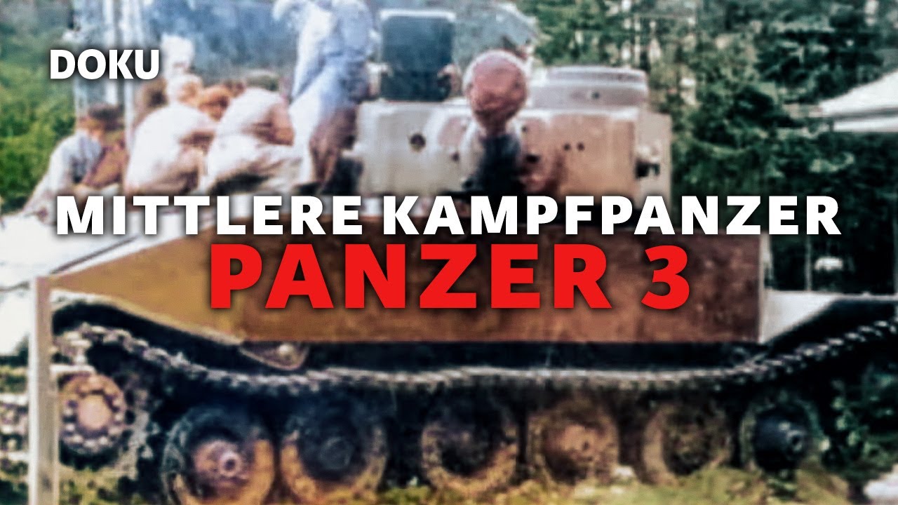 Mittlere Kampfpanzer &ndash; Panzer 3 (2. Weltkrieg DOKU, deutsche Panzer,  seltene Originalaufnahmen)