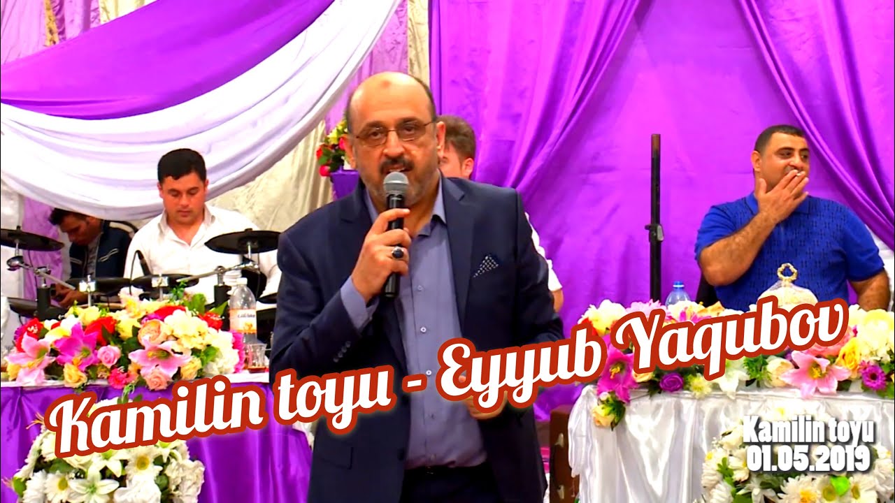 Kərimin oğlu Kamilin toyu - Eyyub Yaqubov