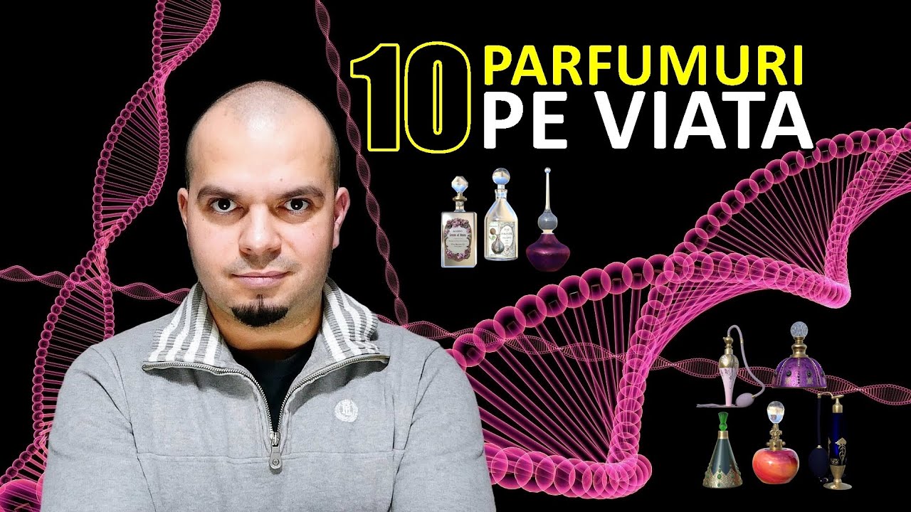 10 Parfumuri Pe Care Le Voi Purta Toata Viata