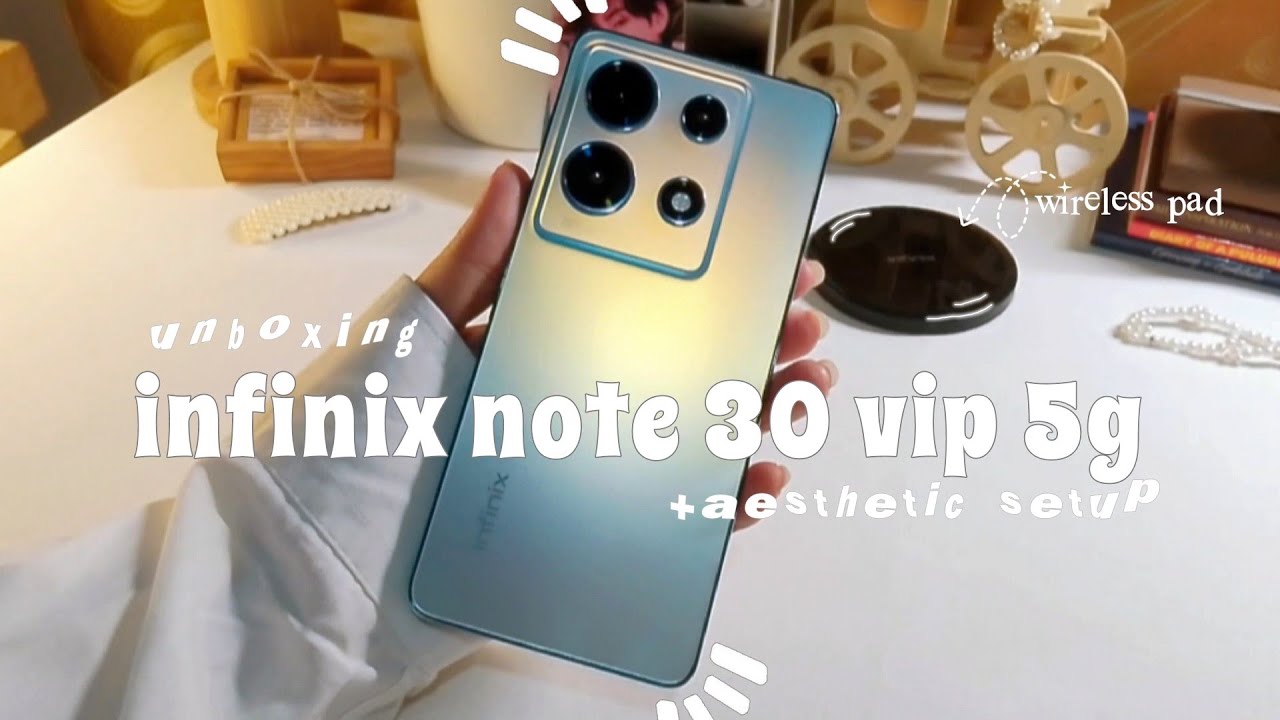 infinix note 30 vip 5g unboxing + aesthetic android setup + camera test | pinterest