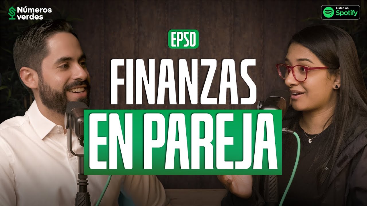 EP 50 | ¿Cómo manejar las finanzas en pareja?  - Números Verdes