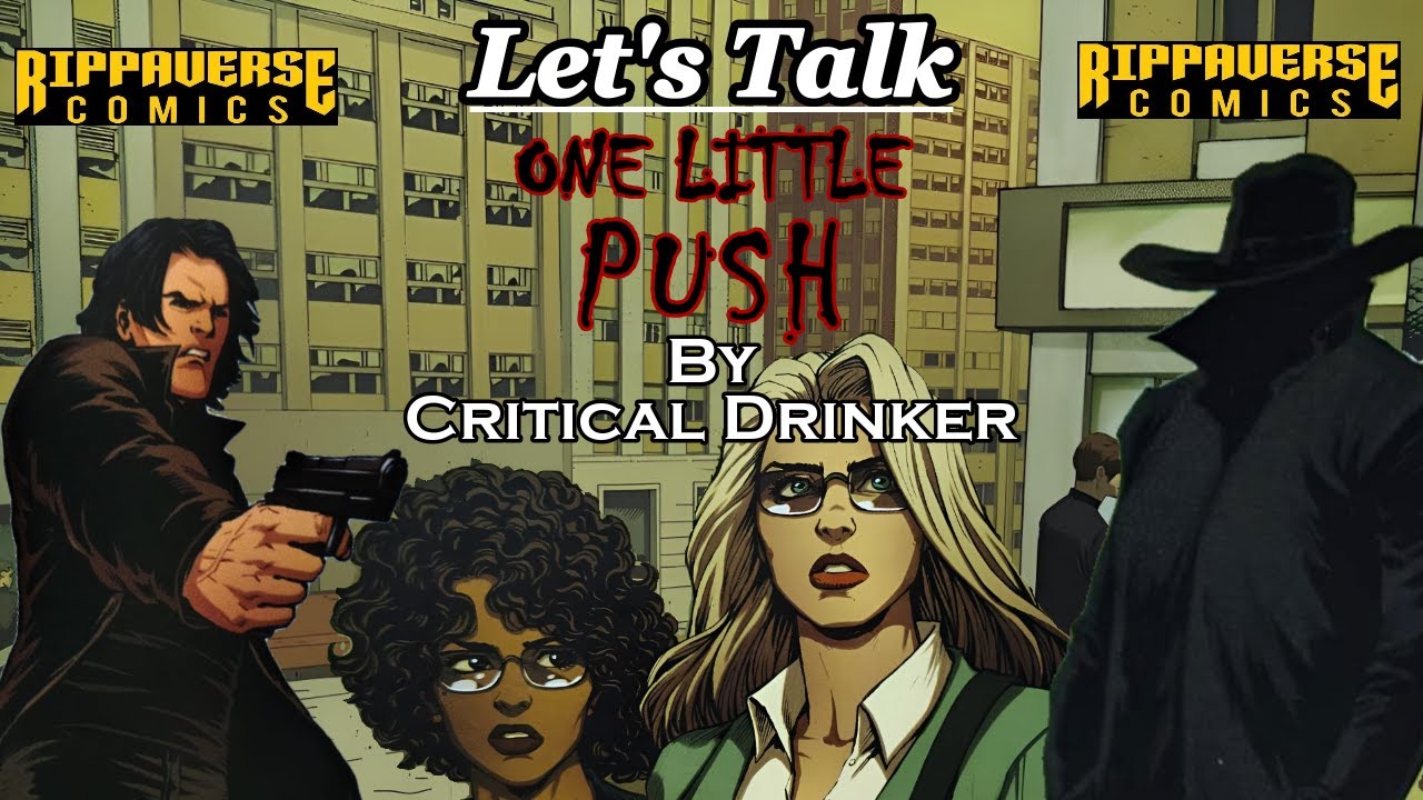 One Little Push Short Story Non-Spoiler thoughts & Story Breakdown W/Spoilers | Rippaverse Comics