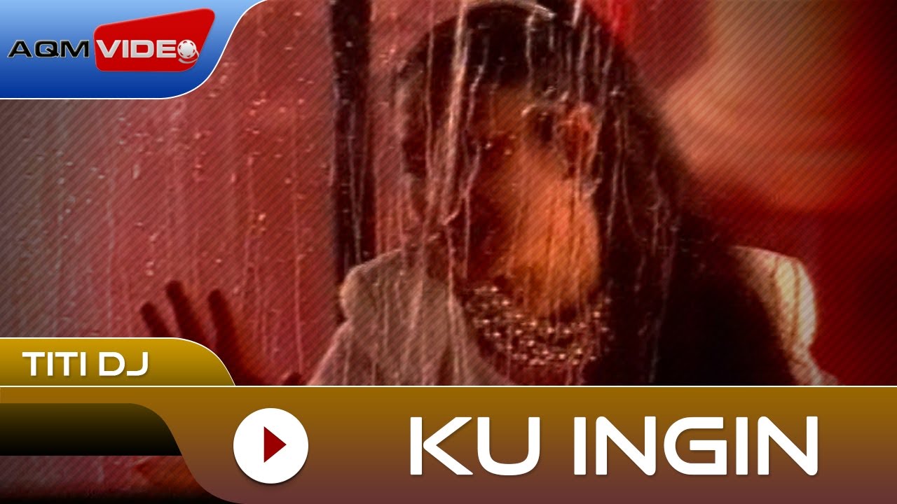 Titi DJ - Ku Ingin | Official Music Video